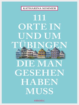 cover image of 111 Orte in Tübingen, die man gesehen haben muss